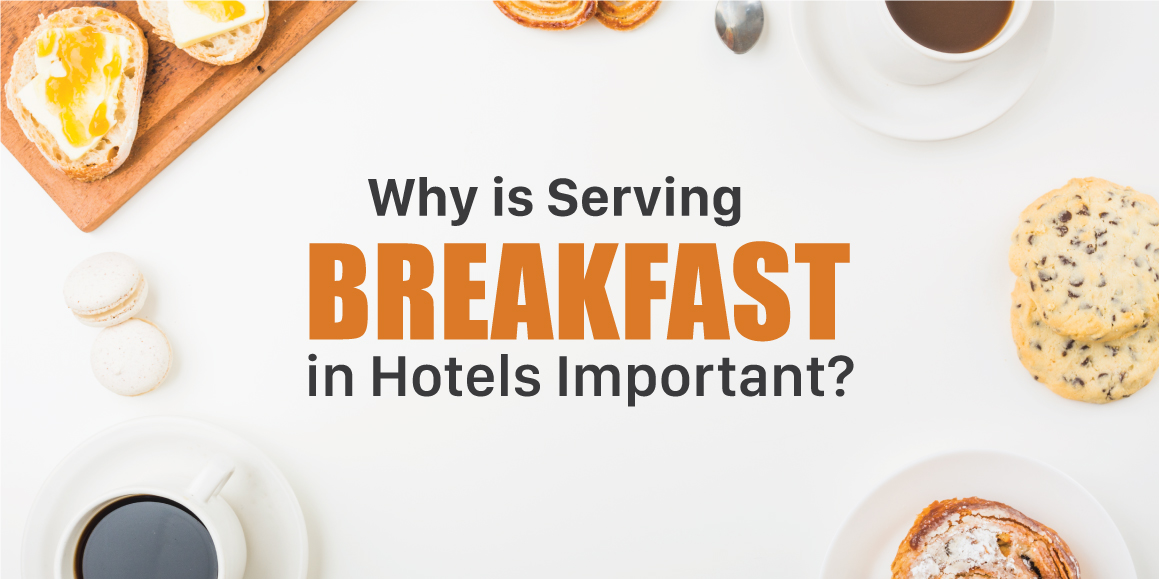 Why is Serving Breakfast in Hotel Important? AGH Hospitality Supplies
