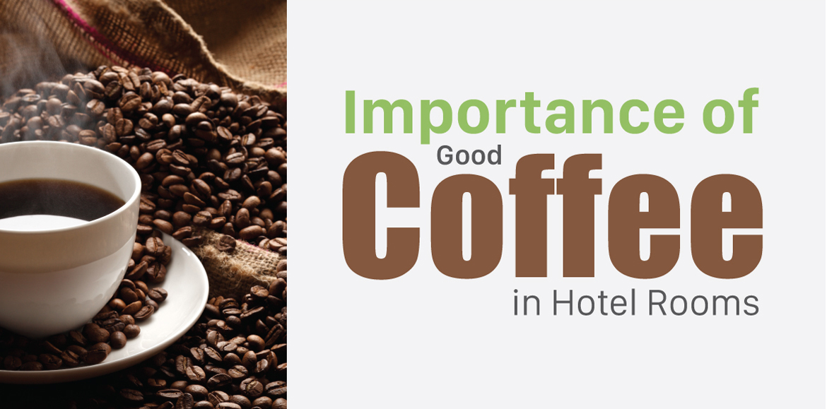 Importance of Good Coffee in Hotel Rooms - AGH Supply